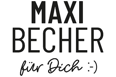 Maxibecher für Dich :-)