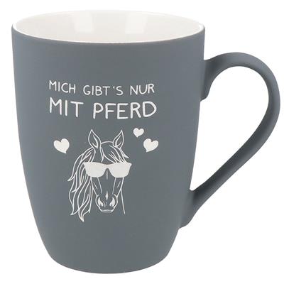 Soft-Touch Tasse "Mich gibts nur mit Pferd"