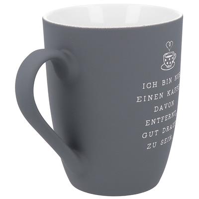 Soft-Touch Tasse "Ich bin nur ein Kaffee..."