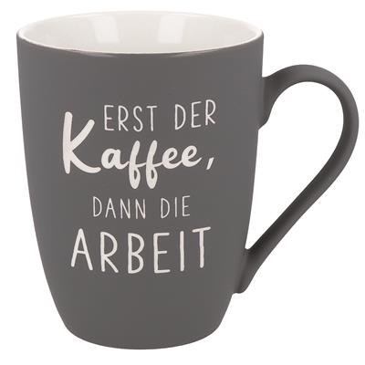 Soft-Touch Tasse "Erst der Kaffee, ..."