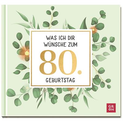 Geschenkbuch "Was ich dir wünsche 80."