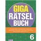 Giga-Rätselbuch Band 6, 192 Seiten