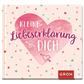 Geschenkbuch "Kleine Liebeserklärung"