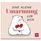 Geschenkbuch "Eine kleine Umarmung..."