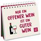 Aufstellbuch "Nur ein offener Wein..."