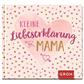 Geschenkbuch "Kleine Liebeserklärung für Mama"